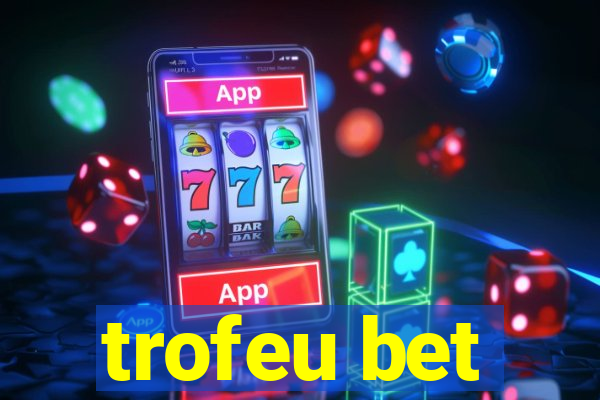 trofeu bet